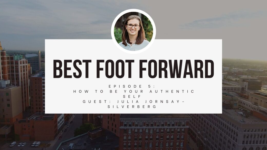 Best Foot Forward Episode 5: How to Be Your Authentic Self with Julia Jornsay-Silverberg